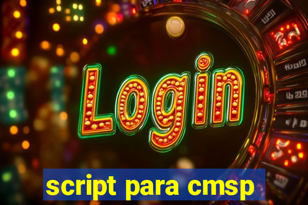 script para cmsp